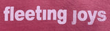 Fleeting Joys 新作T-shirts