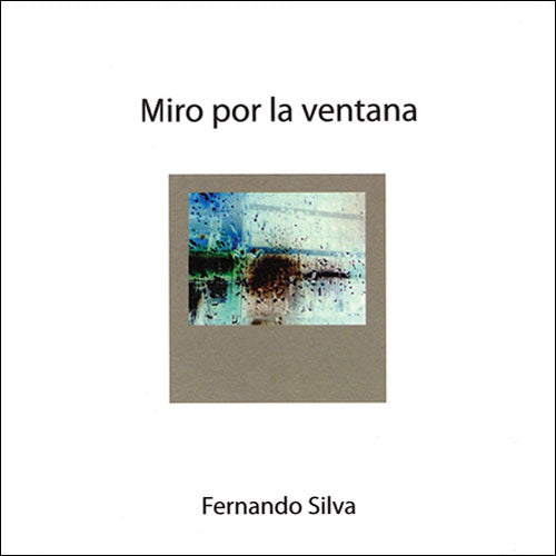 Fernando Silva - Miro por la ventana