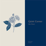 Quiet Corner - Ma Fleur