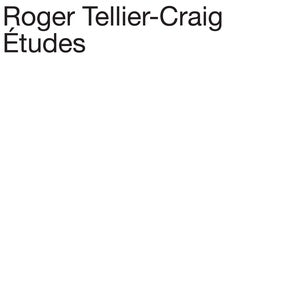 Roger Tellier-Craig - Etudes