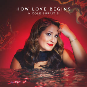 Nicole Zuraitis - How Love Begins