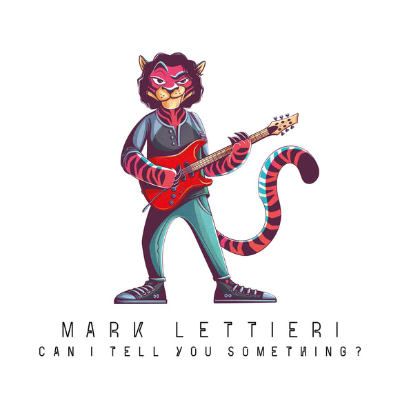 [Pre-Order] Mark Lettieri - Can I Tell You Something?