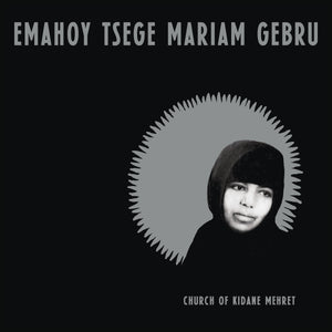 [PRE-ORDER] Emahoy Tsege Mariam Gebru - Church of Kidane Mehret