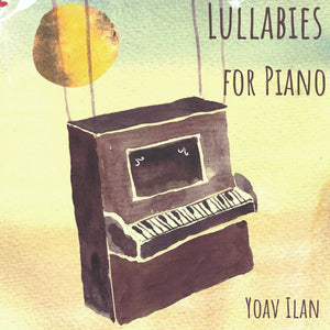 Yoav Ilan - Lullabies For Piano