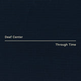 Deaf Center - Through Time