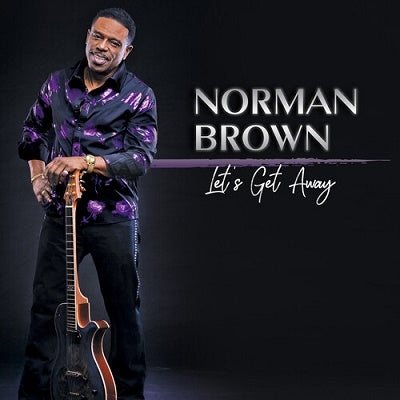 Norman Brown - Let’s Get Away