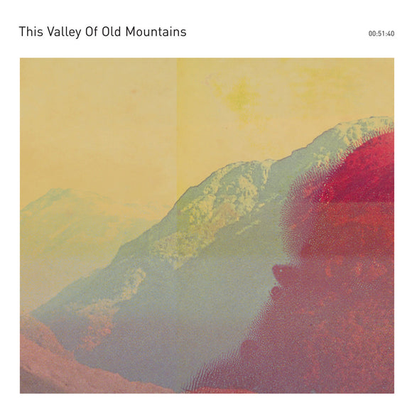 This Valley Of Old Mountains (Taylor Deupree & Federico Durand) - This Valley Of Old Mountains