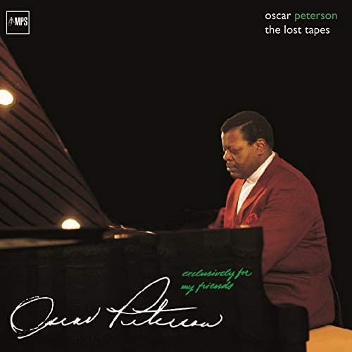 Oscar Peterson - Exclusively For My Friends: the Lost Tapes