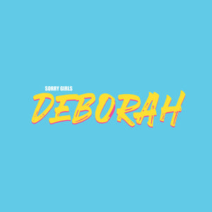 Sorry Girls - Deborah
