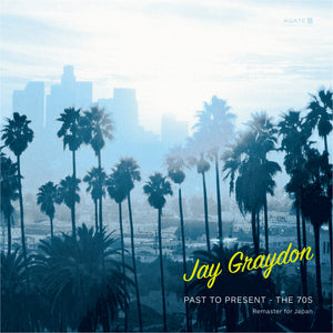 Jay Graydon - Past to Present – the 70s (Remaster for Japan)
