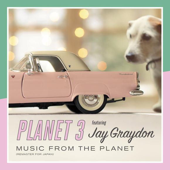 Planet3 featuring Jay Graydon - Music from the Planet (Remaster for Japan)