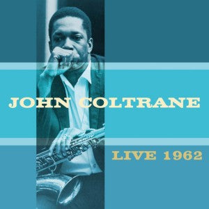John Coltrane - Live 1962