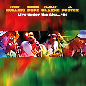 Sonny Rollins, George Duke, Stanley Clarke, Al Foster - Live Under The Sky ’81