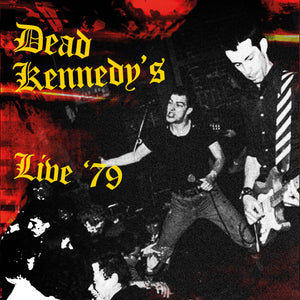 Dead Kennedy’s - Live ’79