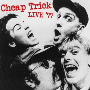 Cheap Trick - LIVE‘ 77