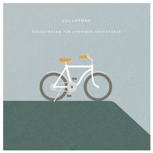 Lullatone - Soundtracks for Everyday Adventures
