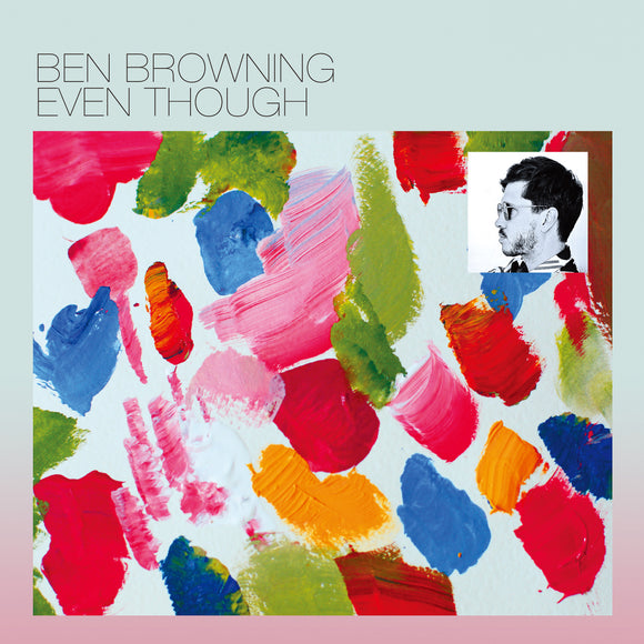 Ben Browning - Even Though
