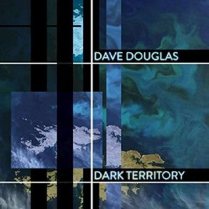 Dave Douglas & High Risk - Dark Territory (feat. Shigeto, Jonathan Maron & Mark Guiliana)