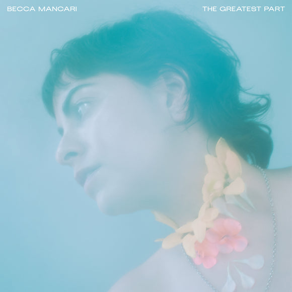 Becca Mancari  - The Greatest Part