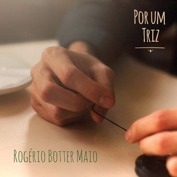 Rogerio Botter Maio / Por Um Triz