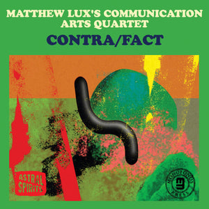 Matthew Lux's Communication Arts Quartet - Contra/Fact (Limited Edition Black Vinyl)