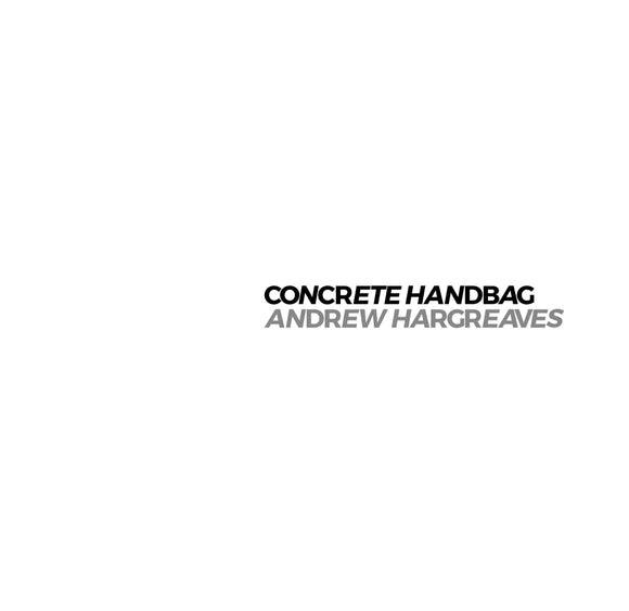 Andrew Hargreaves - Concrete Handbag