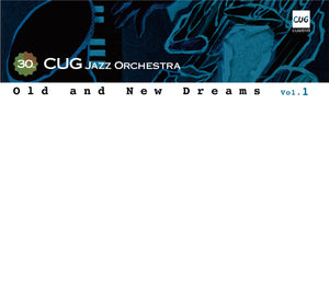 CUG Jazz Orchestra - Old and New Dreams vol.1
