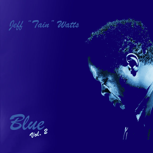 Jeff  “Tain”  Watts - Blue Vol.2