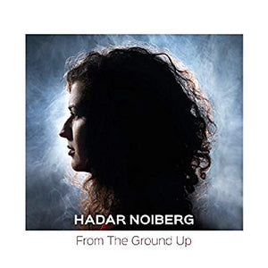 Hadar Noiberg – From The Ground Up