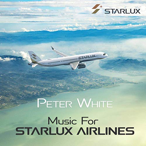 Peter White - Music for STARLUX Airlines
