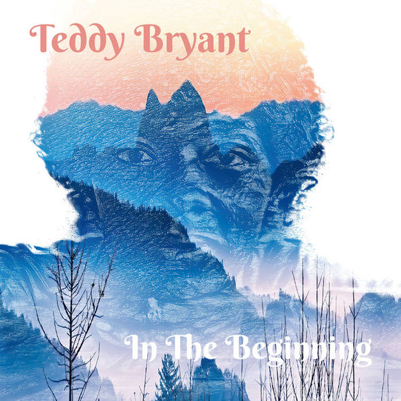 Teddy Bryant - In the Beginning