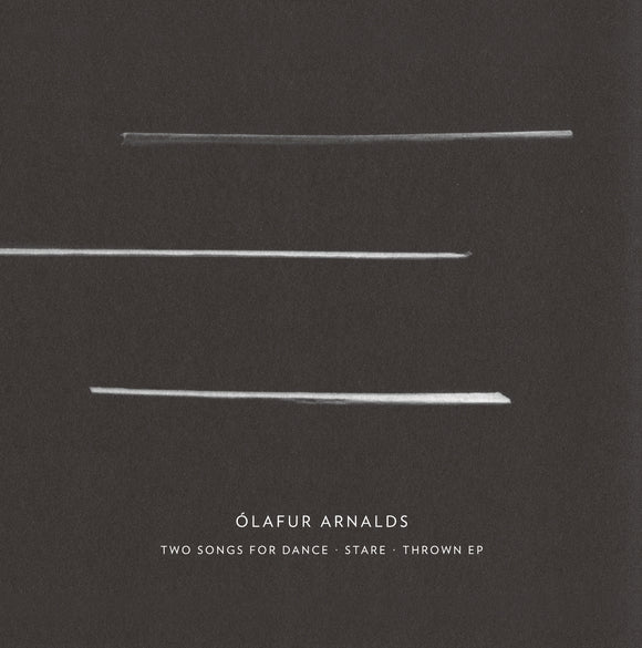 Ólafur Arnalds  - Two Songs For Dance ・ Stare ・ Thrown EP