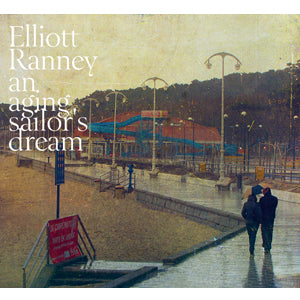 Elliott Ranney - An Aging Sailor’s Dream
