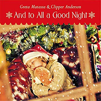 Greta Matassa & Clipper Anderson - And to All a Good Night