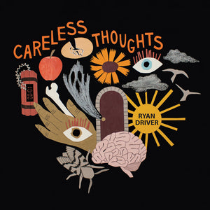 Ryan Driver - Careless Thoughts