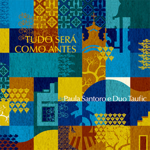 Paula Santoro & Duo Taufic - Tudo Sera Como Antes