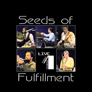 Seeds Of Fulfillment - Live From Stuio 1