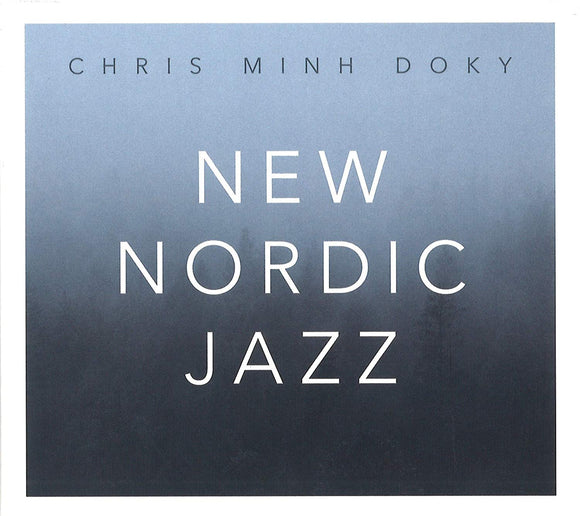 Chris Minh Doky - New Nordic Jazz