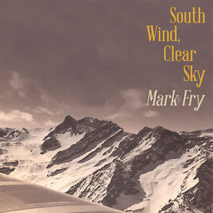Mark Fry - South Wind, Clear Sky