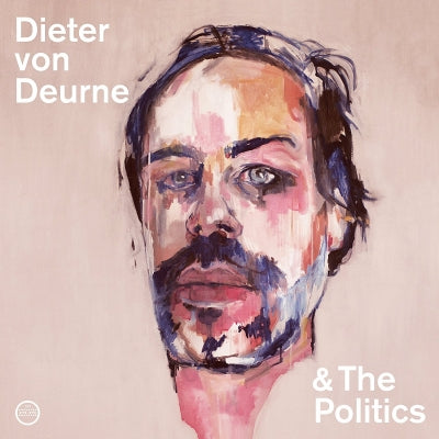 Dieter von Deurne and The Politics - Dieter von Deurne and The Politics