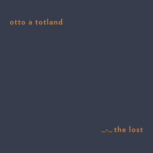 Otto A Totland - The Lost (2nd Edition)